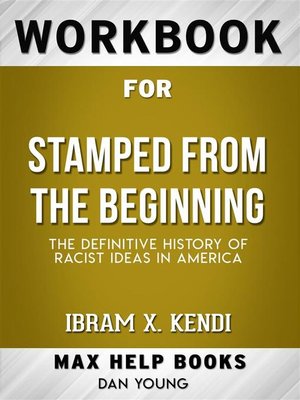 cover image of Workbook for Stamped from the Beginning--The Definitive History of Racist Ideas in America by Ibram X. Kendi